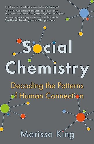 Social Chemistry: Decoding the Patterns of Human Connection Social Chemistry: Decoding the Patterns of Human Connection