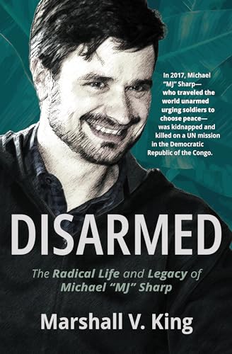 Disarmed: The Radical Life and Legacy of Michael Mj Sharp von Herald Press (VA)
