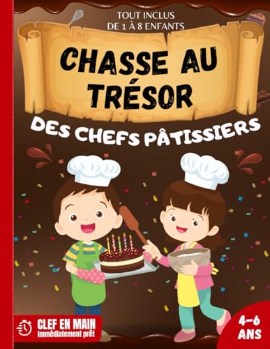 Chasse au Trésor des Chefs Pâtissiers: | Anniversaire pour Enfants | Tout compris Chasse au trésor clef en main : Découpez -> Cachez -> Jouez ! | Filles et garçons enfants 4 5 6 ans. von Independently published
