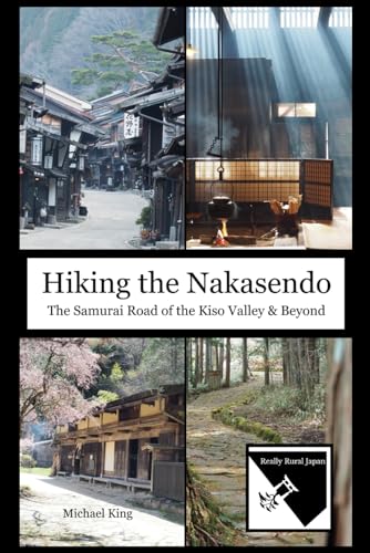 Hiking the Nakasendo: The Samurai Road of the Kiso Valley and Beyond von Independently published