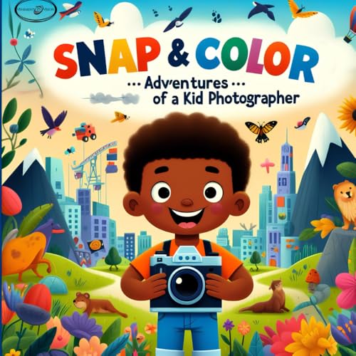 Snap & Color Adventures of a kid photographer von Independently published