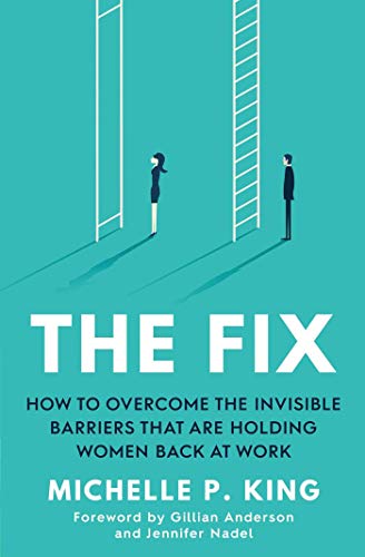 The Fix: How to Overcome the Invisible Barriers That Are Holding Women Back at Work von Simon & Schuster