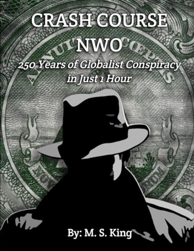 Crash Course NWO: 250 Years of Globalist Conspiracy in Just One Hour