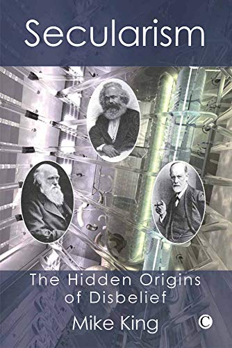 Secularism: The Hidden Origins of Disbelief