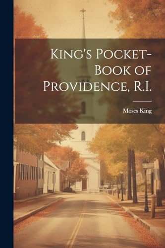 King's Pocket-book of Providence, R.I. von Legare Street Press