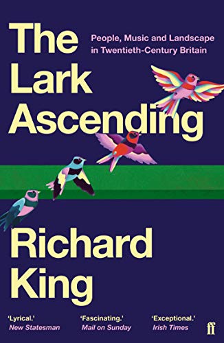 The Lark Ascending: People, Music and Landscape in Twentieth-Century Britain von Faber & Faber