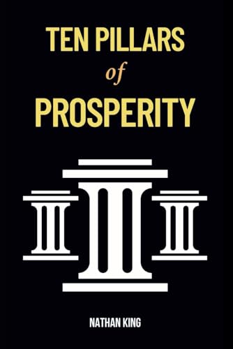 Ten Pillars Of Prosperity von Independently published