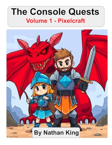 The Console Quests: Volume 1 - Pixelcraft von Independently published