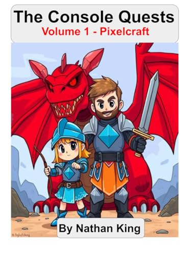 The Console Quests: Volume 1 - Pixelcraft von Independently published