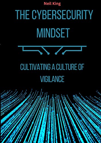 The Cybersecurity Mindset: Cultivating a Culture of Vigilance von Aude Publishing