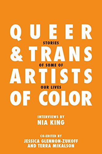 Queer and Trans Artists of Color: Stories of Some of Our Lives von CreateSpace Independent Publishing Platform