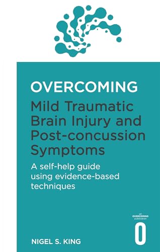 Overcoming Mild Traumatic Brain Injury and Post-Concussion Symptoms: A self-help guide using evidence-based techniques (Overcoming Books) von Robinson