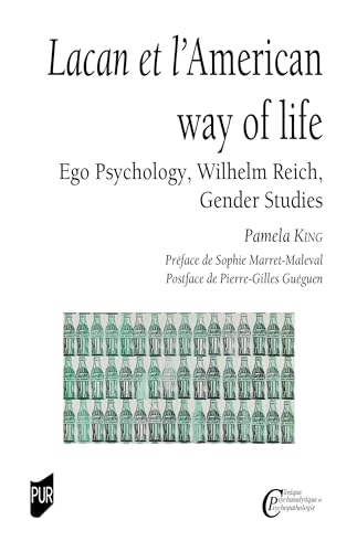 Lacan et l'American way of life: Ego Psychology, Wilhelm Reich, Gender Studies