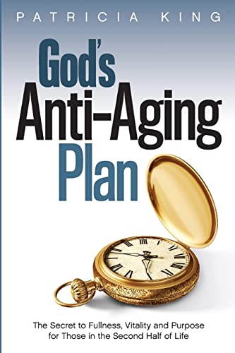 God's Anti-Aging Plan: The Secret to Fullness, Vitality and Purpose in the Second Half of Life von XP Publishing