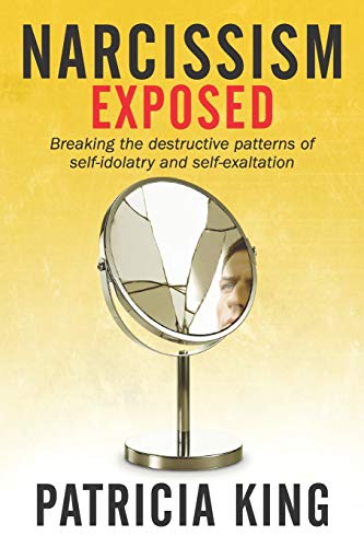 Narcissism Exposed: Breaking the Self-Destructive Patterns of Self-Idolatry and Self-Exaltation von XP Publishing