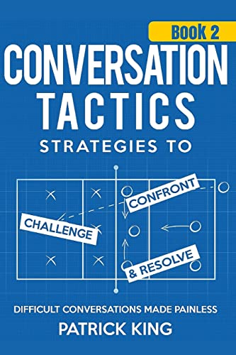Conversation Tactics: Strategies to Confront, Challenge, and Resolve (Book 2) - von CREATESPACE