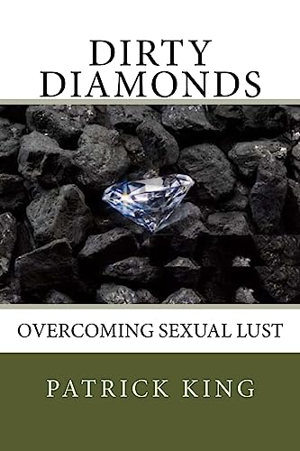 Dirty Diamonds: Overcoming Sexual Lust von Createspace Independent Publishing Platform