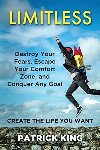 Limitless: Destroy Your Fears, Escape Your Comfort Zone, and Conquer Any Goal Limitless: Destroy Your Fears, Escape Your Comfort Zone, and Conquer Any Goal