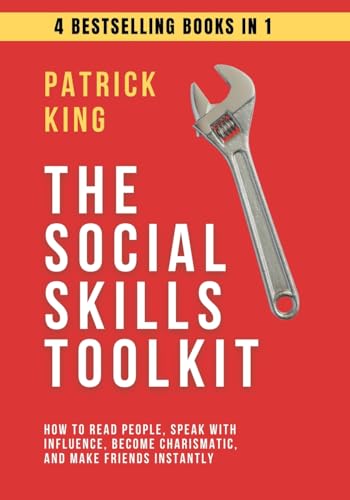 The Social Skills Toolkit (4 books in 1): How to Read People, Speak with Influence, Become Charismatic, and Make Friends Instantly von PKCS Media, Inc.