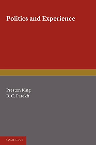 Politics and Experience: Essays Presented to Professor Michael Oakeshott on the Occasion of His Retirement von Cambridge University Press