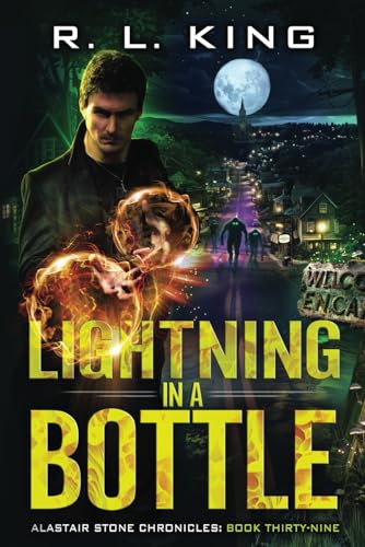 Lightning in a Bottle: Alastair Stone Chronicles Book Thirty-Nine (The Alastair Stone Chronicles, Band 39) von Magespace Press