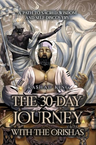 The 30-Day Journey with the Orishas: A Path to Sacred Wisdom and Self-Discovery von Writers Republic LLC