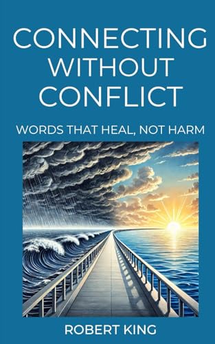 Connecting Without Conflict: Words that Heal, not Harm von Independently published