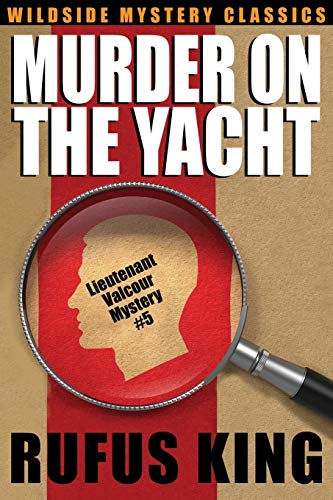 Murder on the Yacht: Lt. Valcour Mystery #5 von Wildside Press