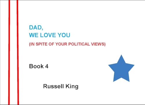 Dad We Love You: In Spite of Your Political Views von Independently published