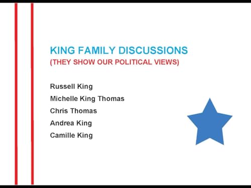 King Family Discussions: (They Show Our Political Views) von Independently published