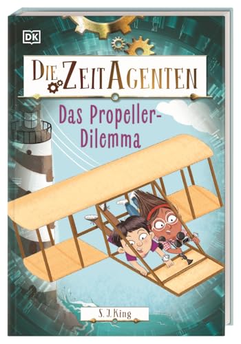 Die Zeit-Agenten 1. Das Propeller-Dilemma: Ein actionreiches Zeitreise-Abenteuer mit spannendem Geschichtswissen. Für Kinder ab 7 Jahren von Dorling Kindersley Verlag