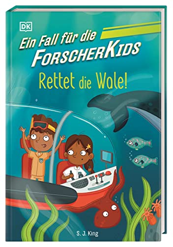 Ein Fall für die Forscher-Kids 1. Rettet die Wale!: Eine Abenteuergeschichte voller Action, Magie und spannendem Wissen. Für Kinder ab 7 Jahren von Dorling Kindersley Verlag