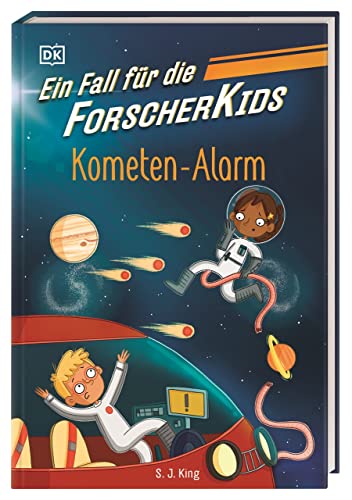 Ein Fall für die Forscher-Kids 2. Kometen-Alarm: Eine Abenteuergeschichte voller Action, Magie und spannendem Wissen. Für Kinder ab 7 Jahren von Dorling Kindersley Verlag