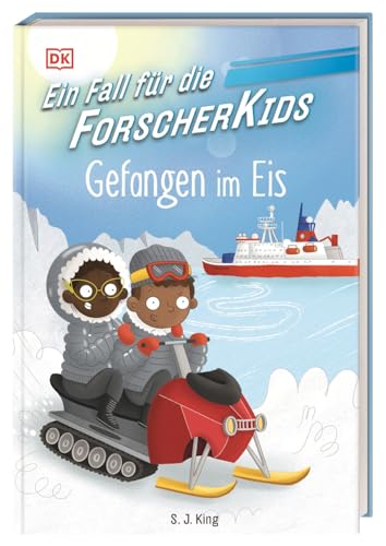 Ein Fall für die Forscher-Kids 7. Gefangen im Eis: Eine Abenteuergeschichte voller Action, Magie und spannendem Wissen. Für Kinder ab 7 Jahren von DK