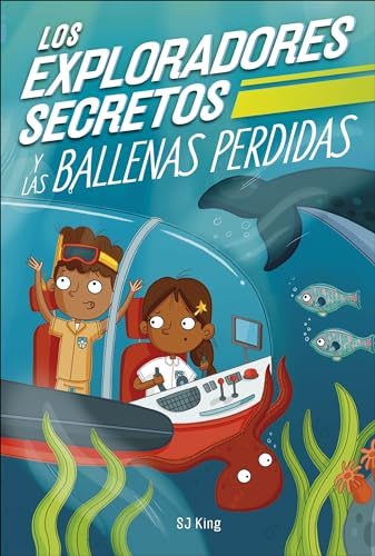 Los Exploradores Secretos y las ballenas perdidas (Secret Explorers Lost Whales) (The Secret Explorers)