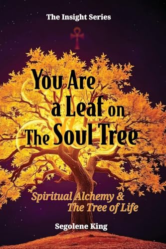 You Are A Leaf On The Soul Tree: Spiritual Alchemy & The Tree of Life (Insight) von Vivid Publishing