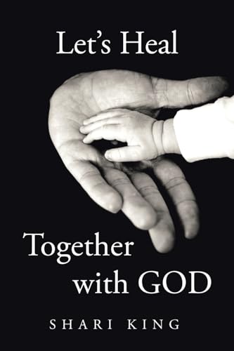 Let’s Heal Together With GOD von AuthorHouse