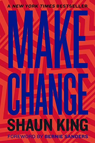 Make Change: How to Fight Injustice, Dismantle Systemic Oppression, and Own Our Future Make Change: How to Fight Injustice, Dismantle Systemic Oppression, and Own Our Future