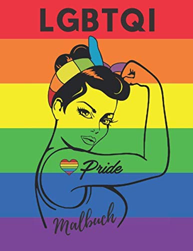 LGBTQI Malbuch: 35 lustige LGBTQI Motive zum Ausmalen, zum Entspannen und Stress abbauen, Geniales Ausmalbuch für die Regenbogenfamilie. Perfektes Geschenk für die LGBT und LGBTQI Community. von Independently published