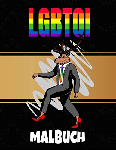 LGBTQI Malbuch: Das wunderschöne LGBTQI (Homosexuelle) Ausmalbuch mit 35 einzigartigen Motiven für die Regenbogenfamilie - Kreativ Ausmalen und Malen - Ideal zur Stressbewältigung und Entspannung.