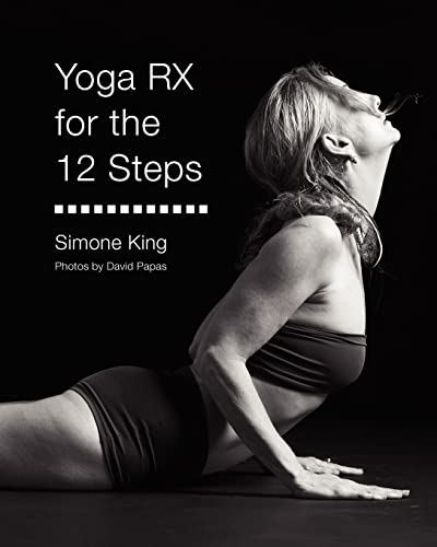 Yoga RX for the 12 Steps Yoga RX for the 12 Steps
