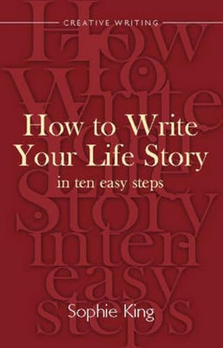 Write Your Life Story In Ten Easy Steps (Creative Writing)