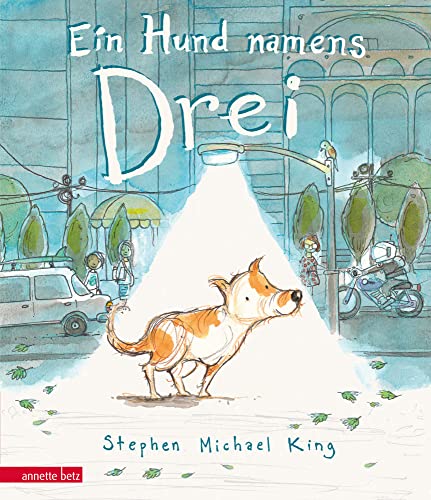 Ein Hund namens Drei Ein Hund namens Drei von Betz, Annette