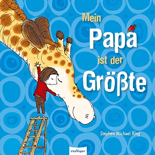 Mein Papa ist der Größte: Ein liebevolles Geschenk zum Vatertag
