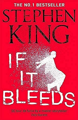 If It Bleeds: The No. 1 bestseller featuring a stand-alone sequel to THE OUTSIDER, plus three irresistible novellas von HODDER AND STOUGHTON