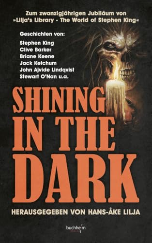 SHINING IN THE DARK: Zum zwanzigjährigen Jubiläum von »Lilja's Library - The World of Stephen King« von Buchheim Verlag