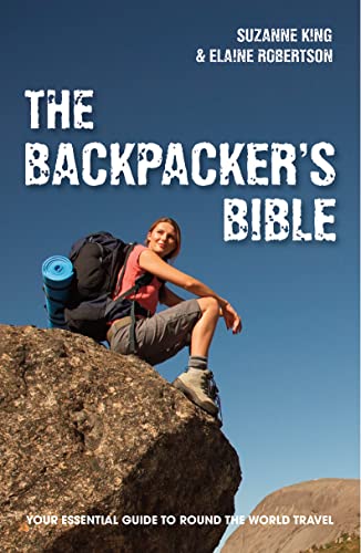 The Backpacker's Bible: Your Essential Guide to Round the World Travel The Backpacker's Bible: Your Essential Guide to Round the World Travel von Portico