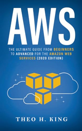 AWS: The Ultimate Guide From Beginners To Advanced For The Amazon Web Services (2020 Edition) von Lulu.com