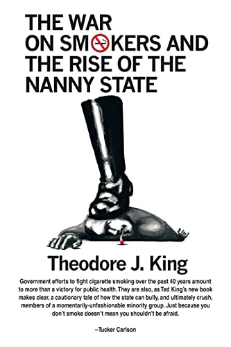 The War on Smokers and the Rise of the Nanny State von iUniverse