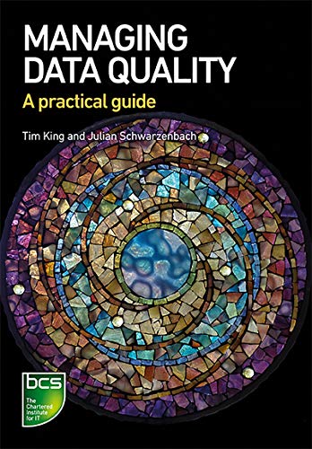 Managing Data Quality: A practical guide von BCS, the Chartered Institute for IT